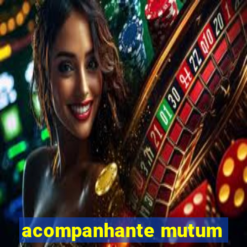 acompanhante mutum